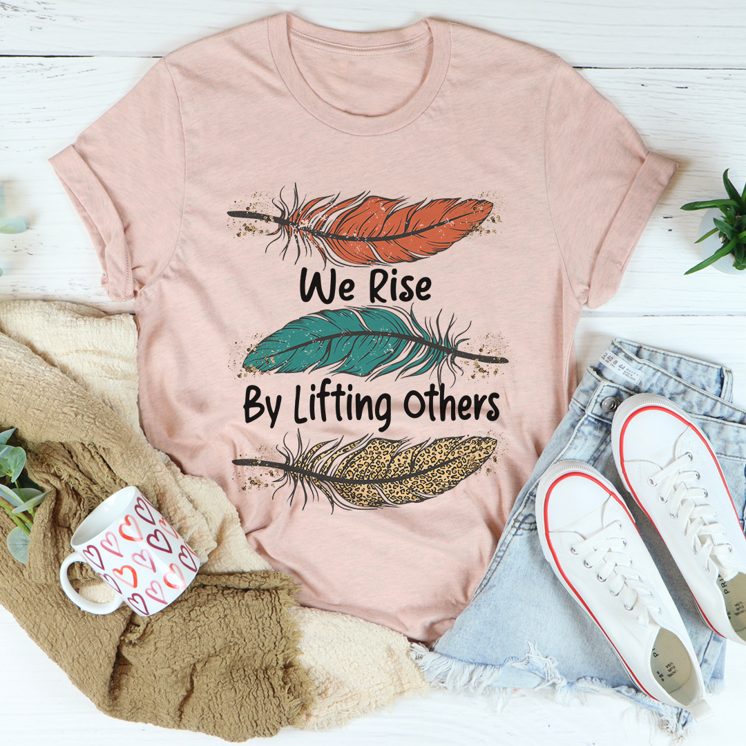 We Rise By Lifting Others T-Shirt-2