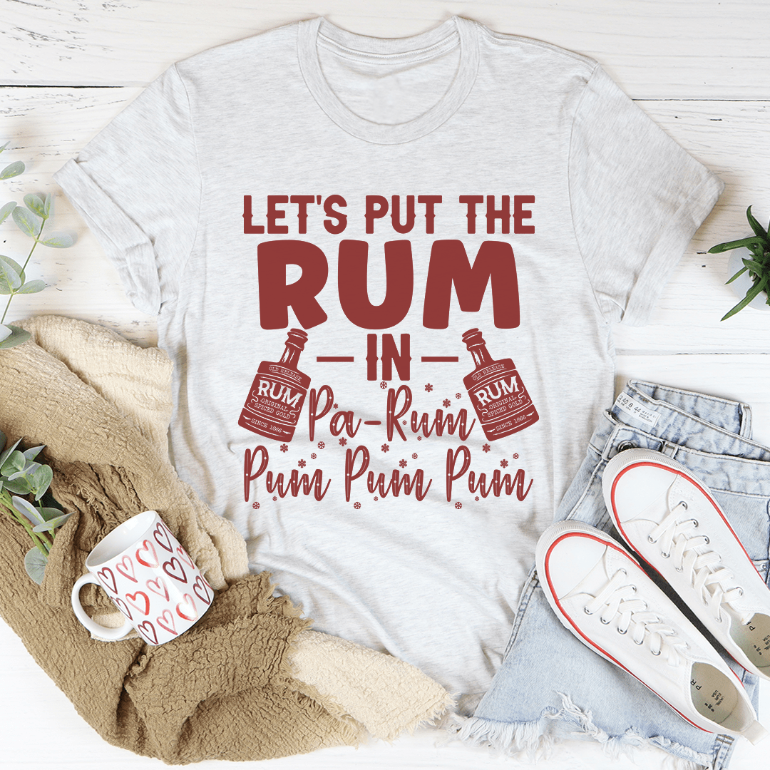 Let's Put the Rum in Pa-Rum Pum Pum T-Shirt-3