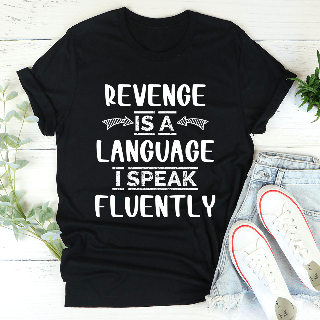 Revenge Is A Language I Speak Fluently Tee-2