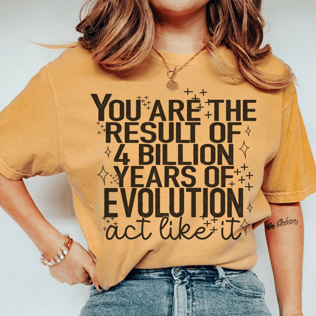 You're The Result Of 4 Years Of Evolution T-Shirt-3