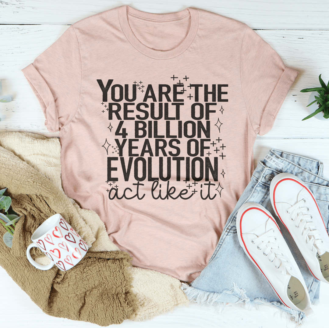 You're The Result Of 4 Years Of Evolution T-Shirt-2