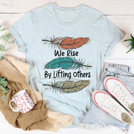 We Rise By Lifting Others T-Shirt-0