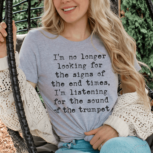 I'm No Longer Looking For The Signs Of The End Times Tee-0